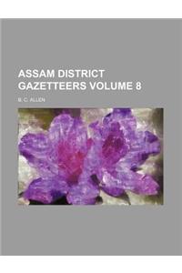 Assam District Gazetteers Volume 8