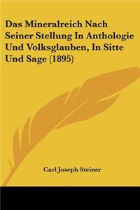Mineralreich Nach Seiner Stellung In Anthologie Und Volksglauben, In Sitte Und Sage (1895)
