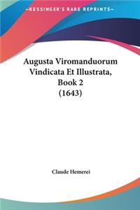 Augusta Viromanduorum Vindicata Et Illustrata, Book 2 (1643)