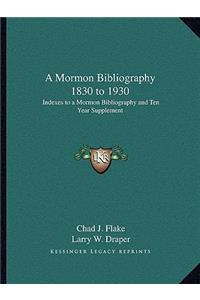 Mormon Bibliography 1830 to 1930