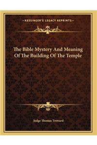 Bible Mystery And Meaning Of The Building Of The Temple