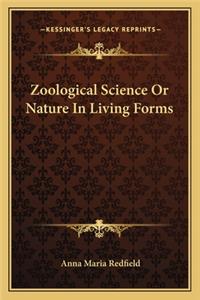 Zoological Science or Nature in Living Forms
