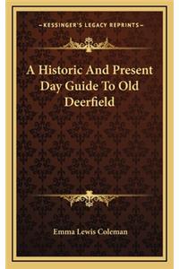 A Historic And Present Day Guide To Old Deerfield