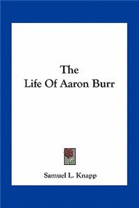 Life of Aaron Burr