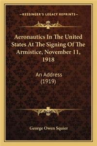 Aeronautics in the United States at the Signing of the Armistice, November 11, 1918