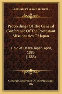 Proceedings Of The General Conference Of The Protestant Missionaries Of Japan