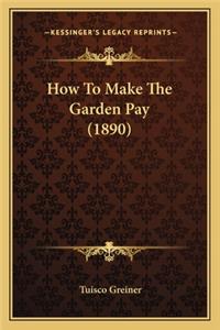 How to Make the Garden Pay (1890)
