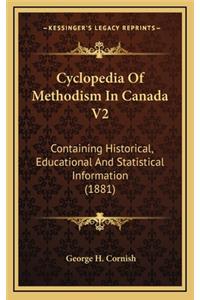 Cyclopedia of Methodism in Canada V2: Containing Historical, Educational and Statistical Information (1881)