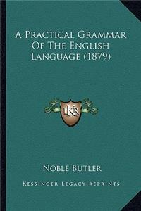 Practical Grammar of the English Language (1879)