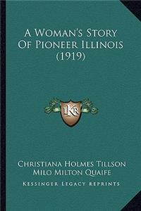 Woman's Story Of Pioneer Illinois (1919)