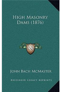 High Masonry Dams (1876)