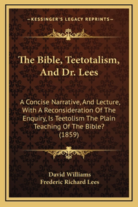 The Bible, Teetotalism, and Dr. Lees
