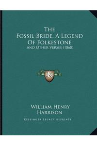 The Fossil Bride, A Legend Of Folkestone