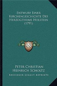 Entwurf Einer Kirchengeschichte Des Herzogthums Holstein (1791)