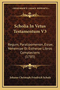 Scholia In Vetus Testamentum V3