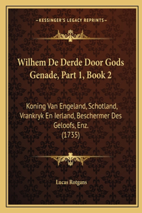 Wilhem De Derde Door Gods Genade, Part 1, Book 2