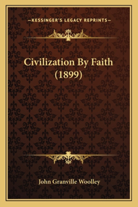 Civilization By Faith (1899)