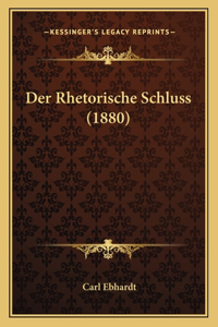 Rhetorische Schluss (1880)