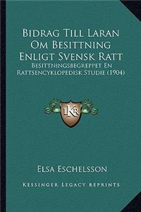 Bidrag Till Laran Om Besittning Enligt Svensk Ratt
