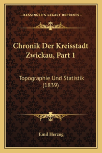 Chronik Der Kreisstadt Zwickau, Part 1