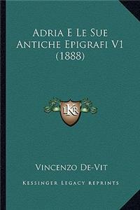 Adria E Le Sue Antiche Epigrafi V1 (1888)