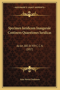 Specimen Iuridicum Inaugurale Continens Quaestiones Iuridicas