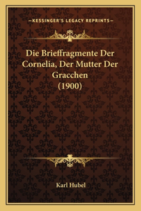 Die Brieffragmente Der Cornelia, Der Mutter Der Gracchen (1900)
