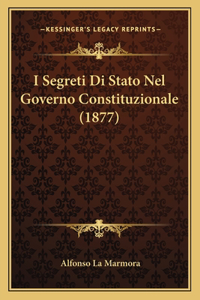 I Segreti Di Stato Nel Governo Constituzionale (1877)