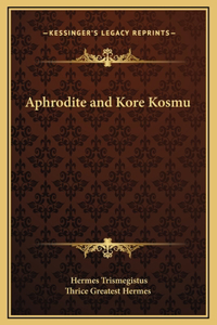 Aphrodite and Kore Kosmu
