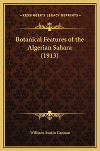 Botanical Features of the Algerian Sahara (1913)