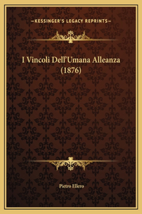 I Vincoli Dell'Umana Alleanza (1876)