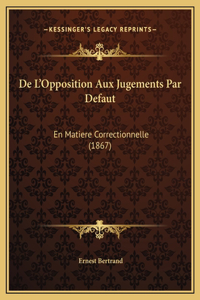 De L'Opposition Aux Jugements Par Defaut