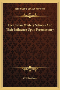 The Cretan Mystery Schools And Their Influence Upon Freemasonry