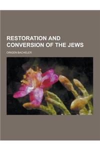 Restoration and Conversion of the Jews