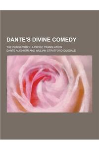 Dante's Divine Comedy; The Purgatorio: A Prose Translation