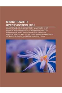 Ministrowie III Rzeczypospolitej: Ministrowie-Cz Onkowie Rady Ministrow III Rp, Ministrowie-Kierownicy Centralnego Urz Du Planowania