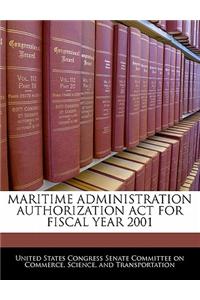 Maritime Administration Authorization ACT for Fiscal Year 2001
