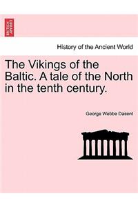 Vikings of the Baltic. a Tale of the North in the Tenth Century. Vol. II.