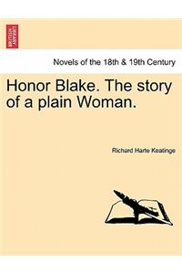 Honor Blake. the Story of a Plain Woman.