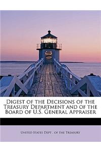 Digest of the Decisions of the Treasury Department and of the Board of U.S. General Appraiser