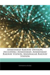 Articles on Ahmedabad Railway Division, Including: Ahmedabad, Ahmedabad Railway Station, Maninagar Railway Station