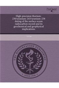 High-Precision Thorium-230/Uranium-243/Uranium-238 Dating of the Surface Ocean Radiocarbon Record and Its Geochemical and Geophysical Implications.