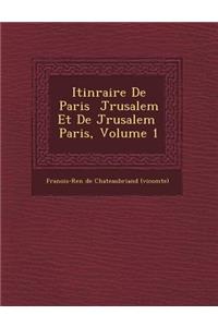 Itin Raire de Paris J Rusalem Et de J Rusalem Paris, Volume 1