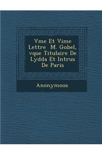 Vme Et Vime Lettre M. Gobel, V Que Titulaire de Lydda Et Intrus de Paris