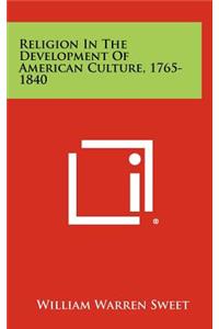 Religion in the Development of American Culture, 1765-1840