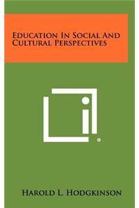 Education in Social and Cultural Perspectives