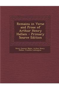 Remains in Verse and Prose of Arthur Henry Hallam