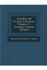 Estudios de Critica Literaria, Volume 3