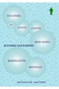 UANM, IO AVEVO CAPITO KING KONG! (BARZELLETTE MICIDIALI)