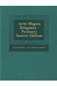 Arte Magica Dileguata - Primary Source Edition